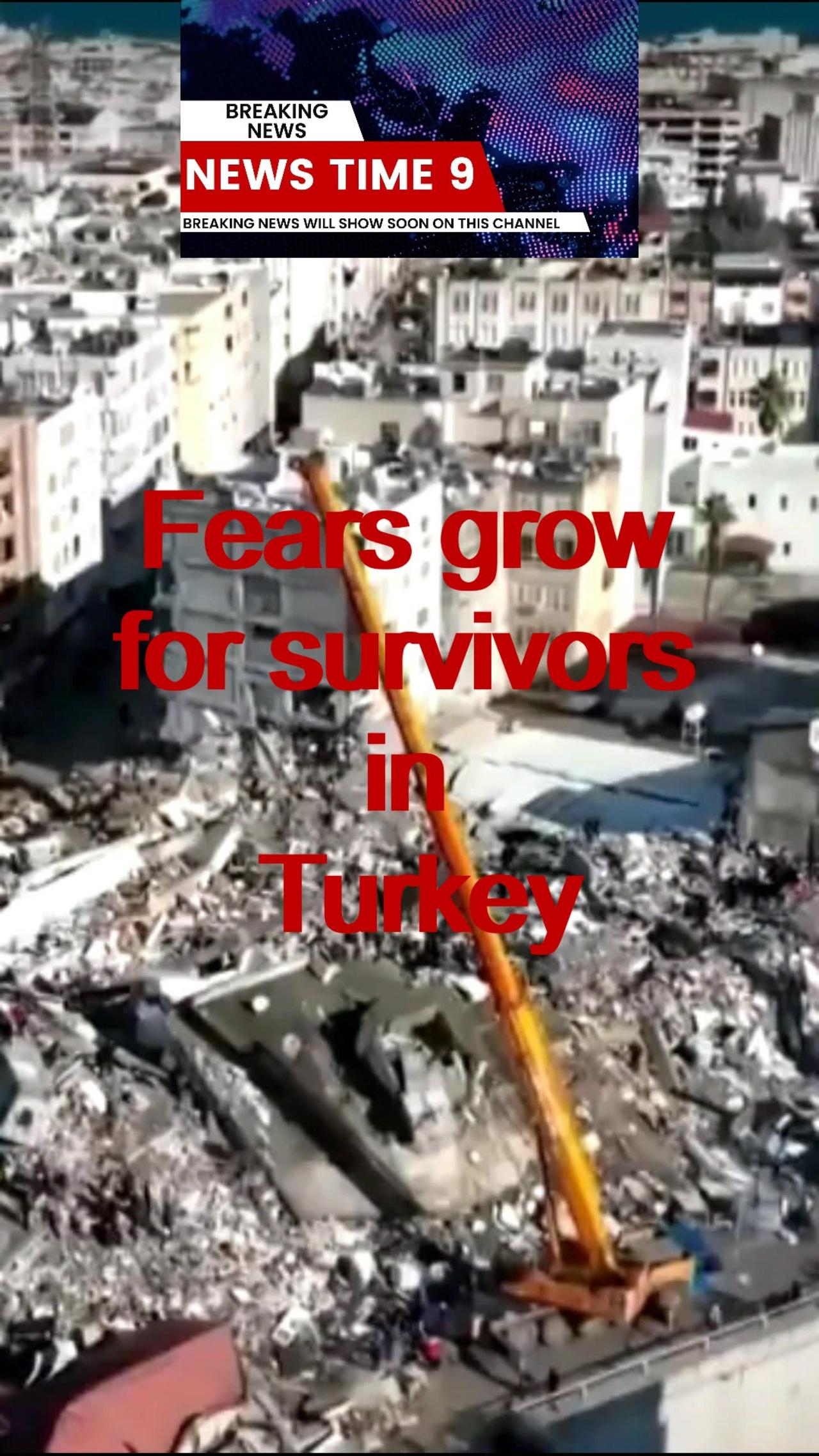 Fears grow for survivors in Turkey@NEWSTIME9