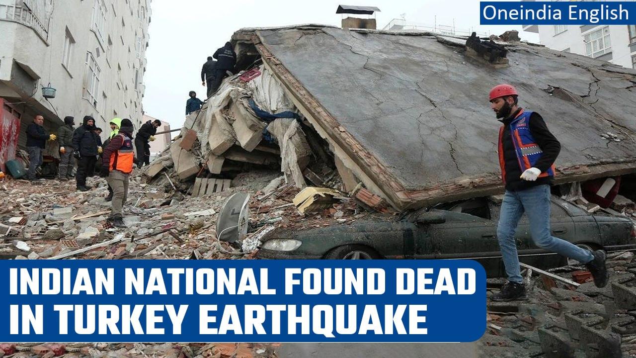 Turkey Earthquake: India national missing in disaster found dead, confirms mission | Oneindia News