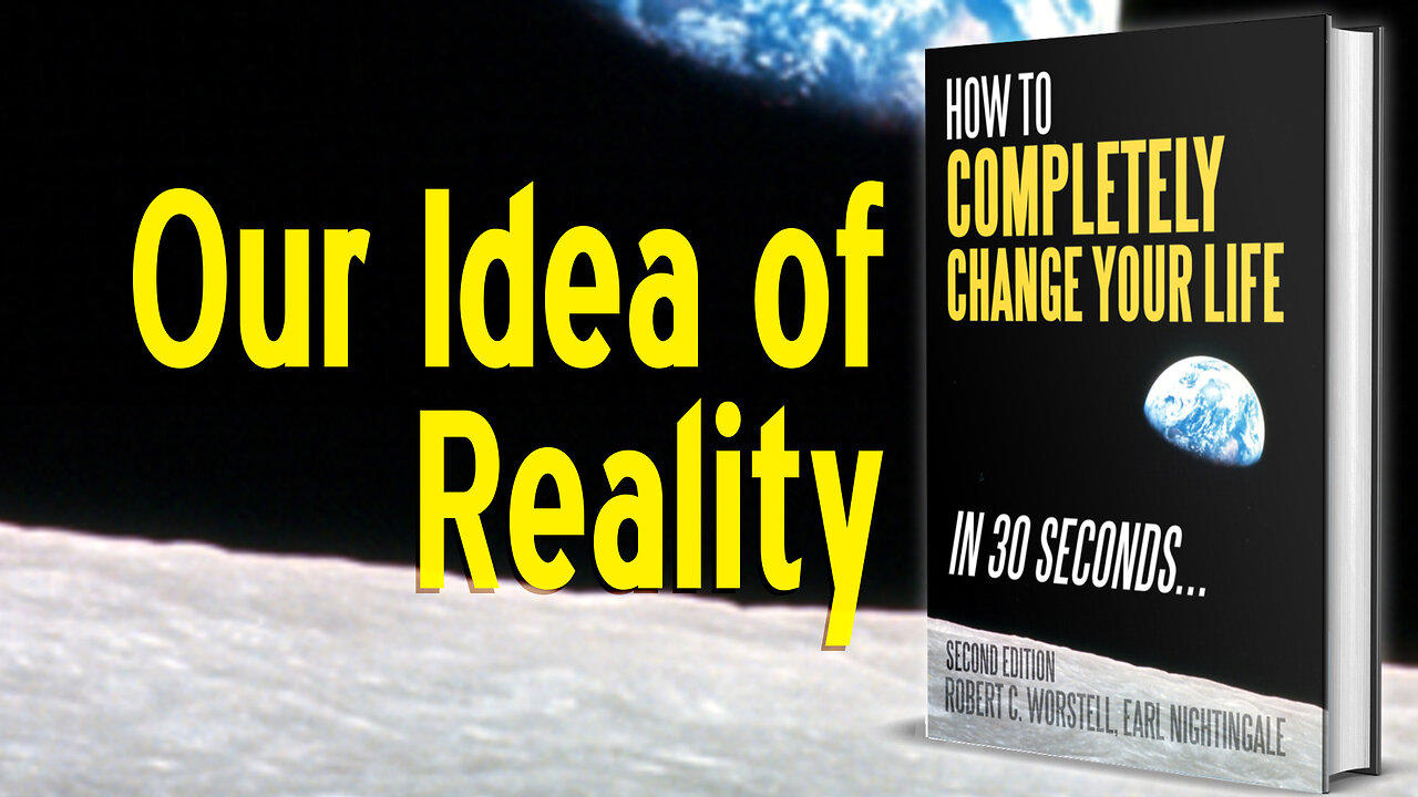 [Change Your Life] Our Idea of Reality - Nightingale