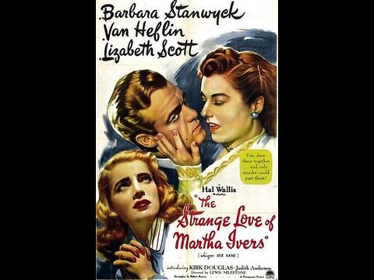 The Strange Love of Martha Ivers ... 1946 American film trailer