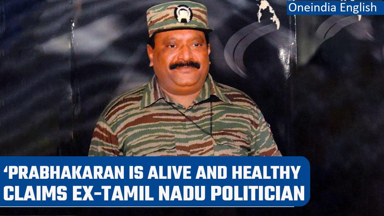 LTTE chief Prabhakaran is alive and health claims former Tamil Nadu politician | Oneindia News