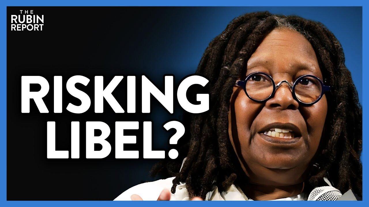 Is 'The View's' Whoopi Goldberg Risking Libel with This Insane Lie? | Direct Message | Rubin Report