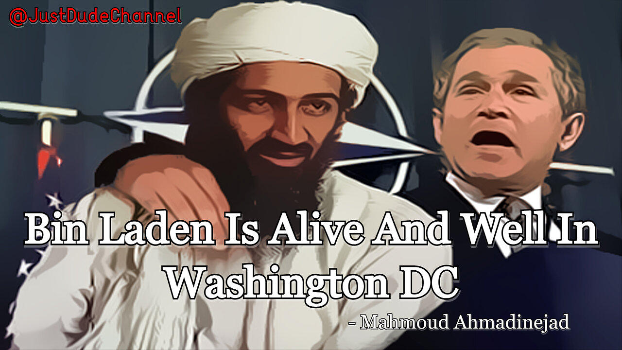 Ahmadinejad: Bin Laden Is Alive And Well In Washington DC
