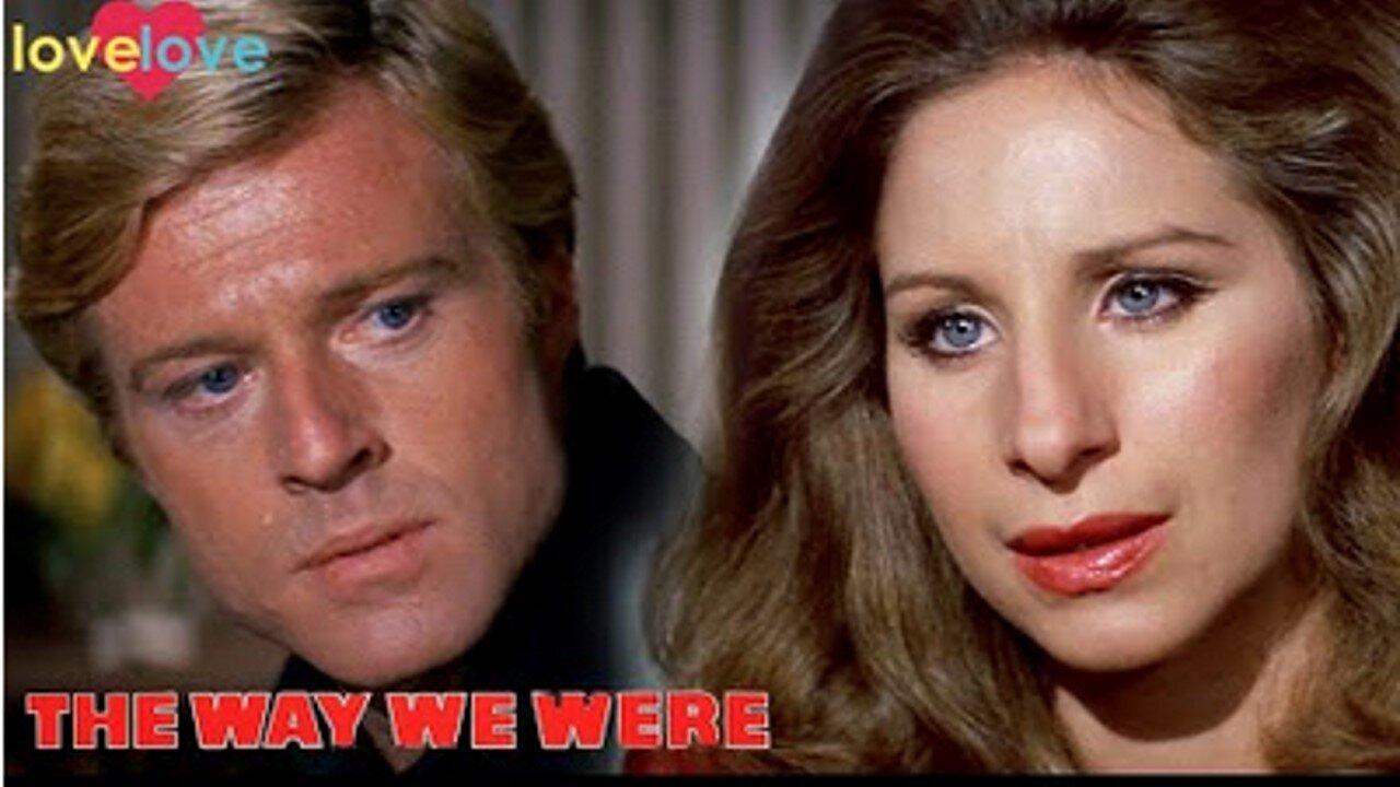 The Way We Were - Robert Redford and Barbara Streisand