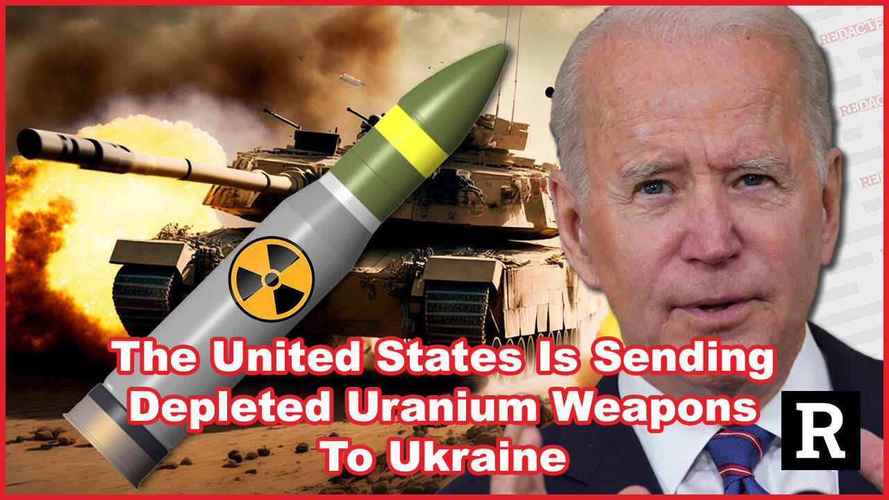 The United States Is Sending Depleted Uranium Weapons To Ukraine