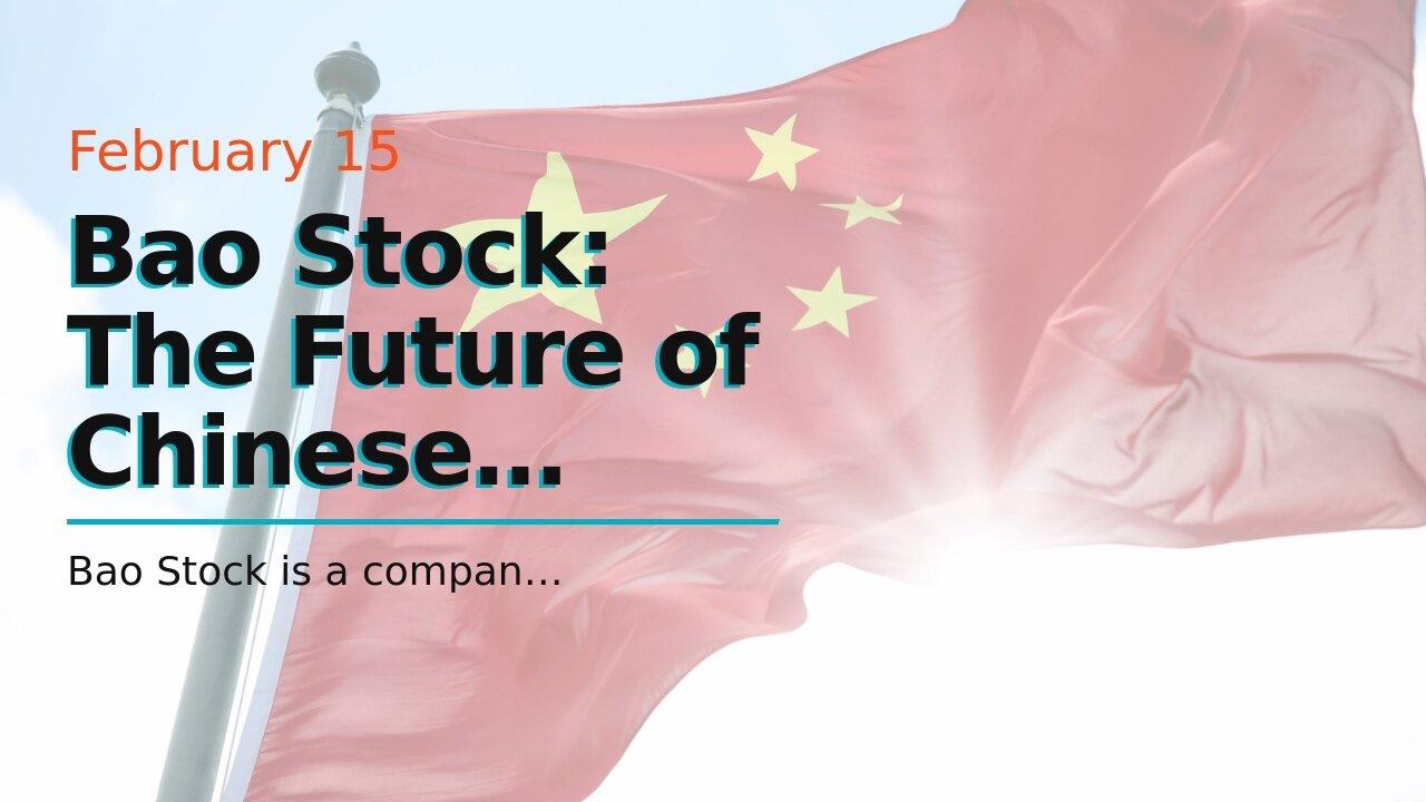 Bao Stock: The Future of Chinese Economic Growth?