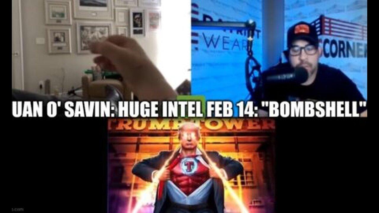 Juan O Savin HUGE Intel Feb 14- ''BOMBSHELL''