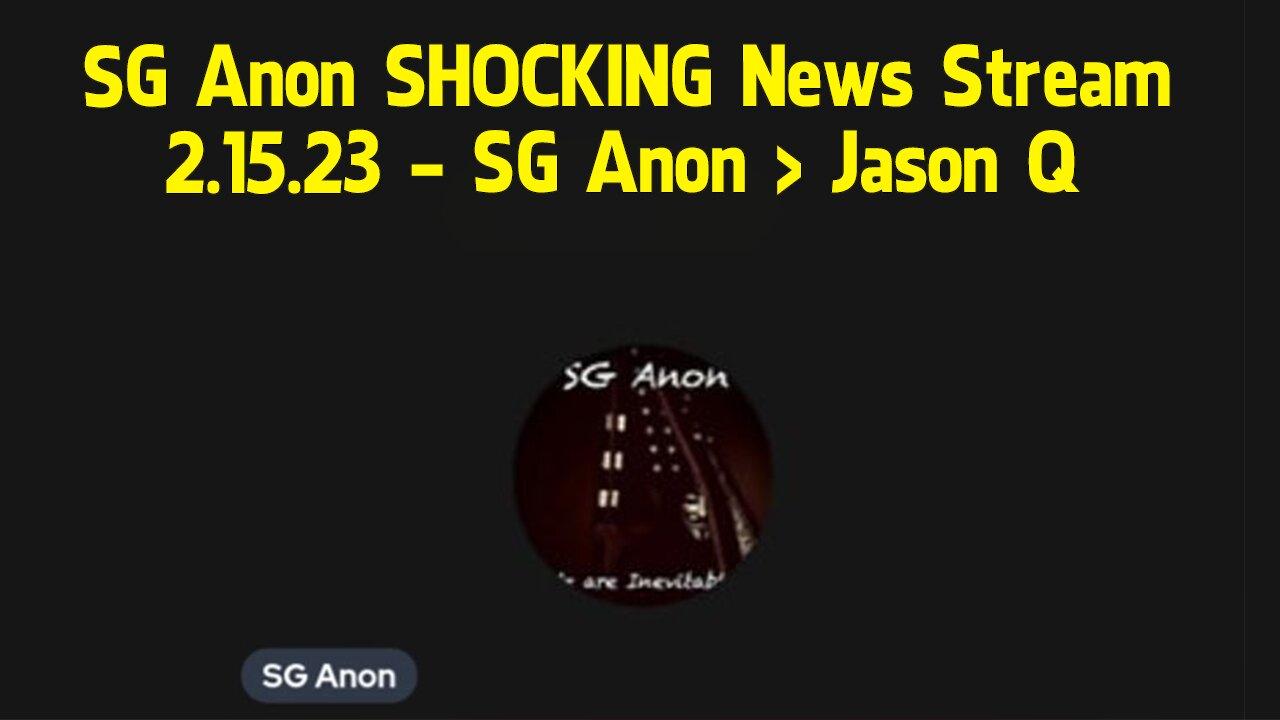 SG Anon SHOCKING News Stream 2.15.23 - SG Anon > Jason Q