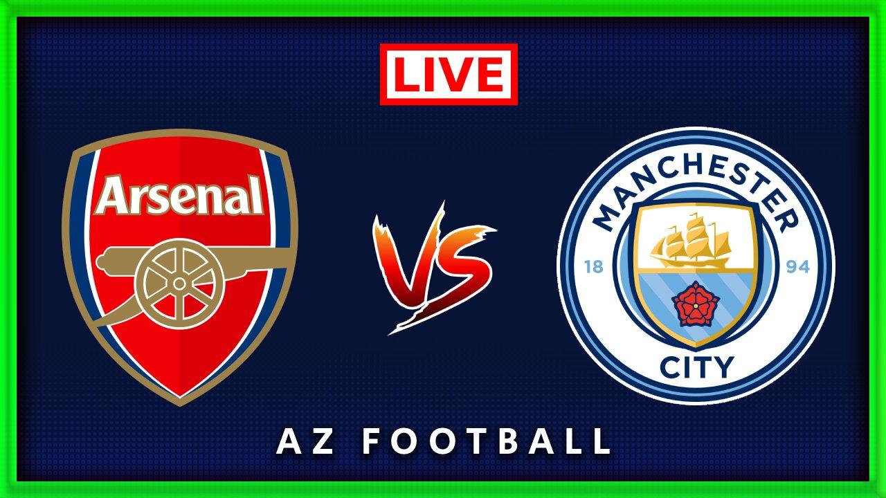 Arsenal vs Manchester City | Premier League | Live Match Commentary