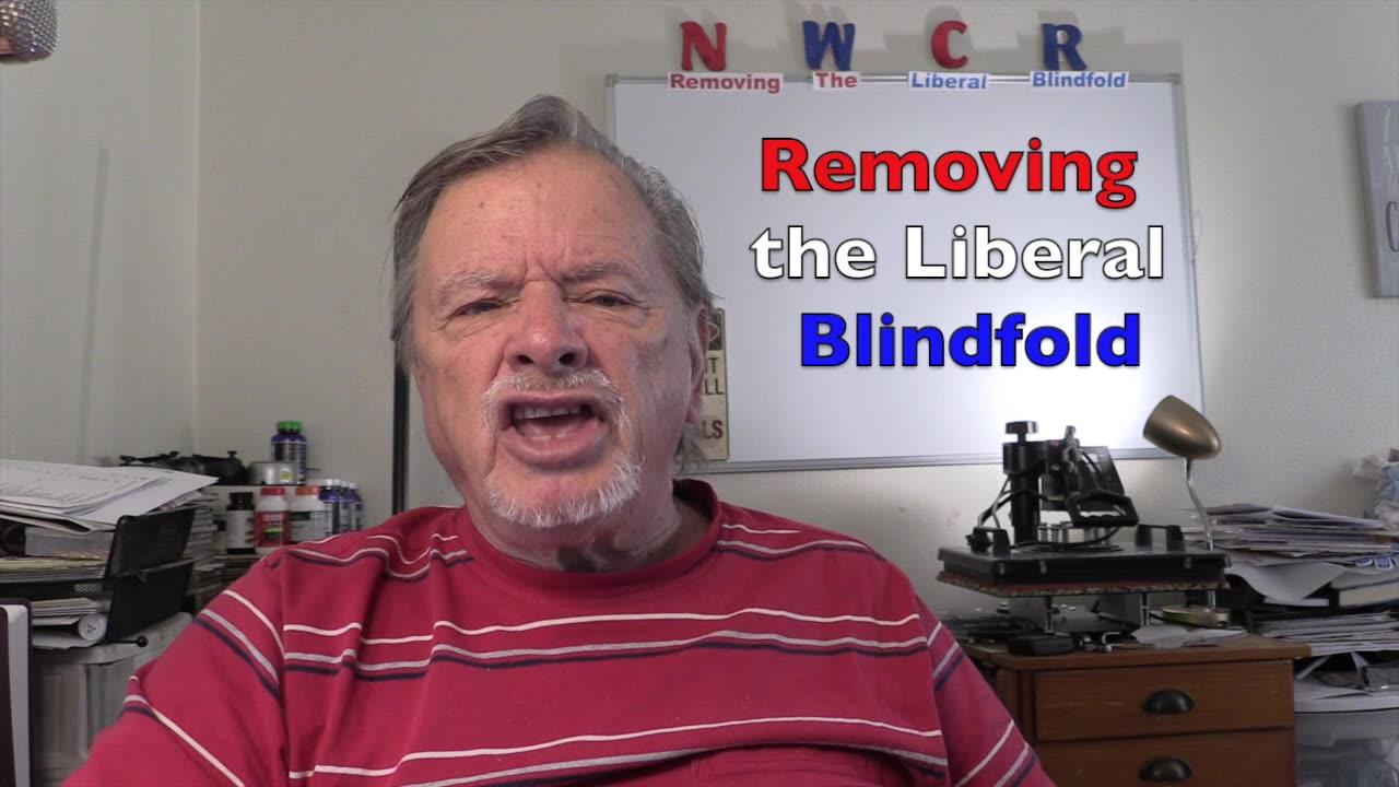 NWCR's Removing the Liberal Blindfold - 02/15/2023