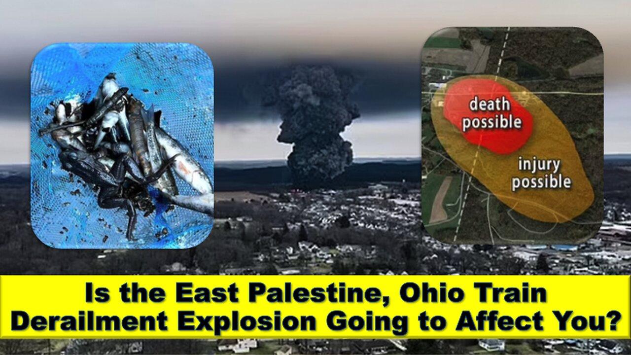 Is the East Palestine, Ohio Train Derailment Explosion Going to Affect You?