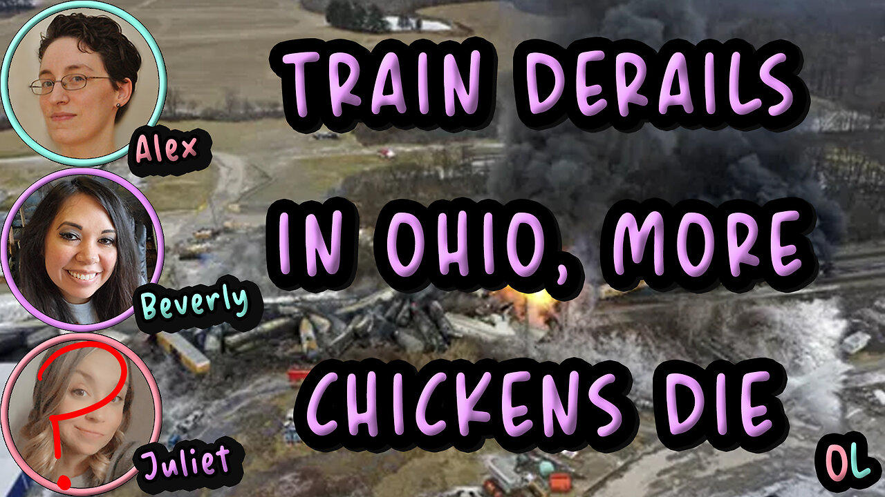 Chemical Disaster After Train Derails in Ohio | Weather Balloons, Spy Balloons, or Alien Invasion?