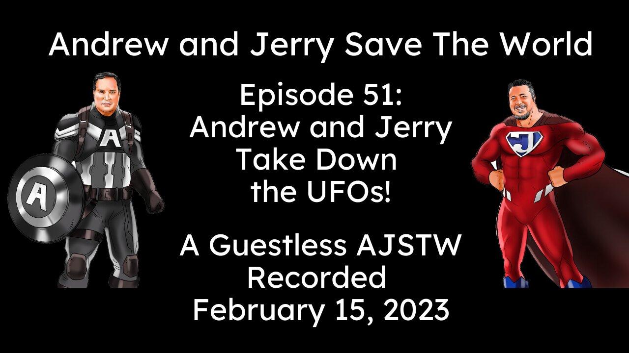 Episode 51: Andrew and Jerry Take Down the UFOs!