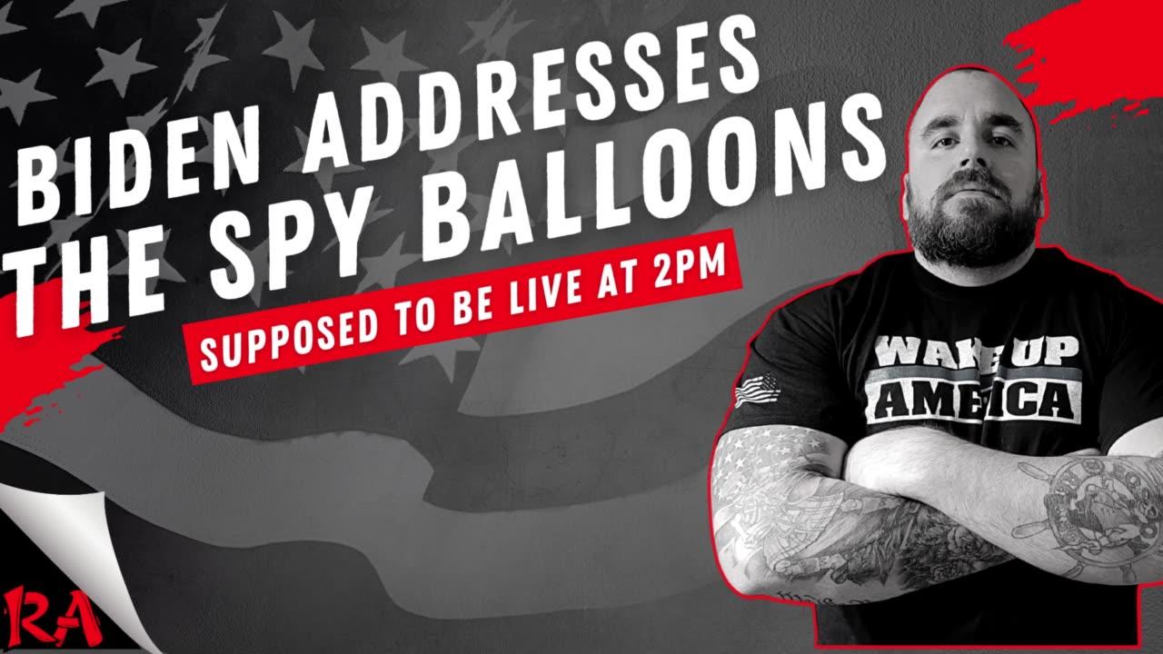 Watch Live: Biden is set to address spy balloons...but will he really?
