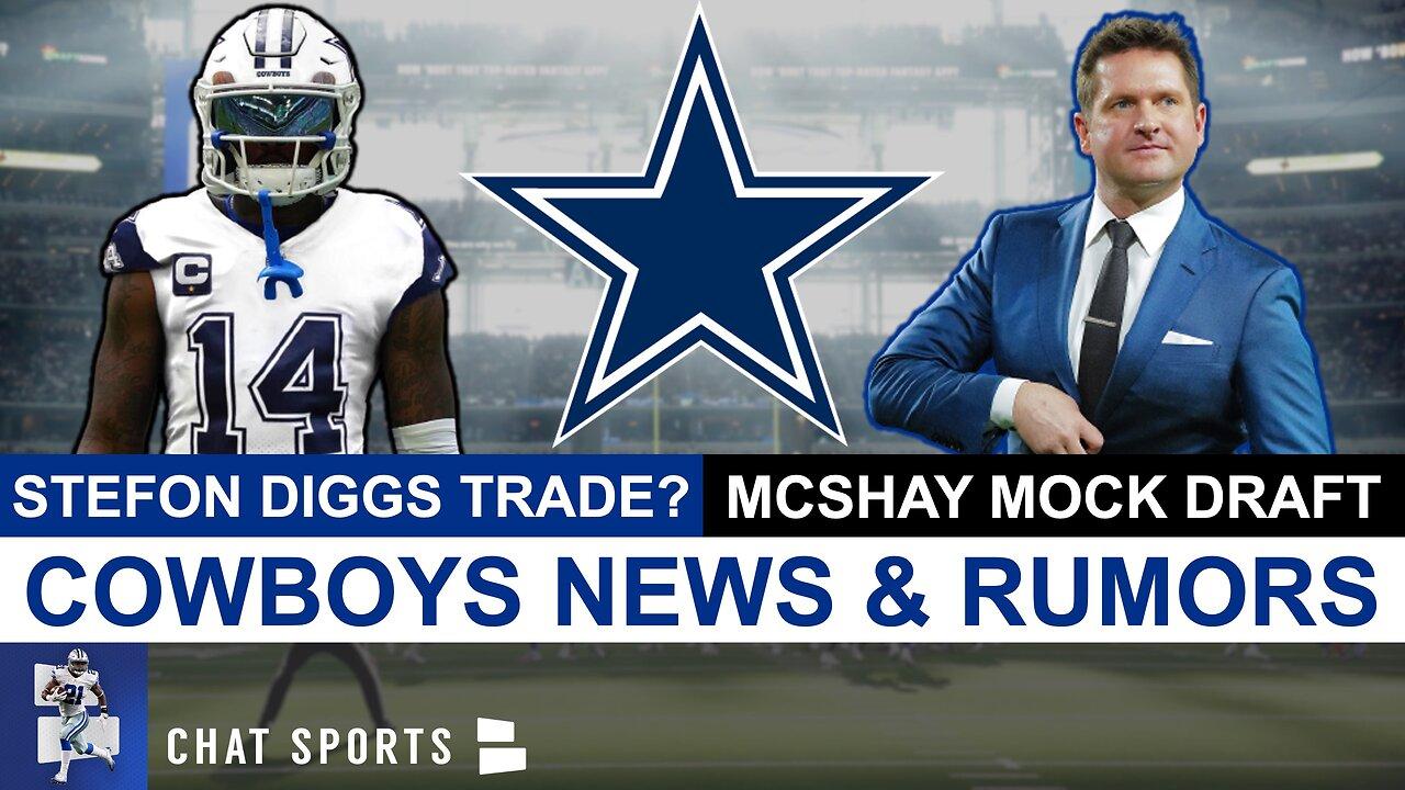 Cowboys Report: Stefon Diggs Trade Rumors & Todd McShay Mock Draft