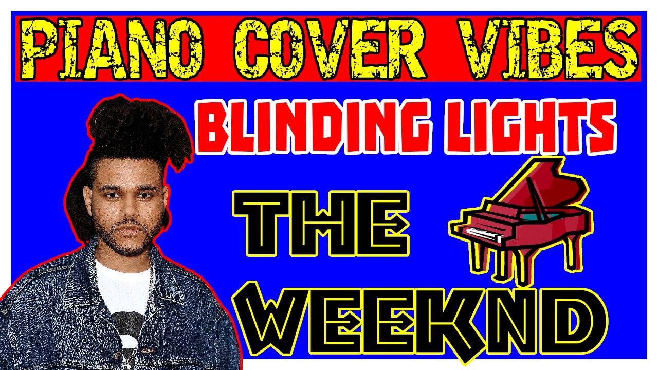 THE WEEKND | BLINDING LIGHTS (Piano Cover) - One News Page VIDEO