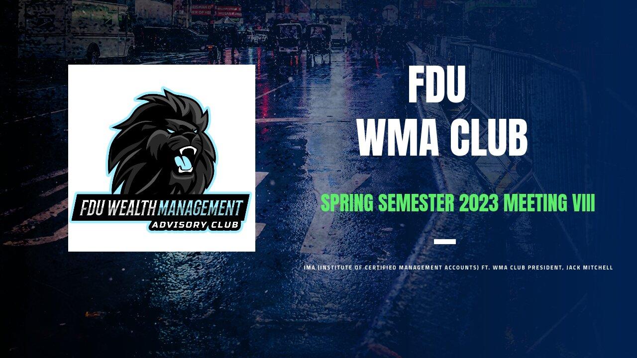 FDU WMA Club Meeting VIII: IMA ft. WMA Club President and IMA Campus Ambassador, Jack Mitchell