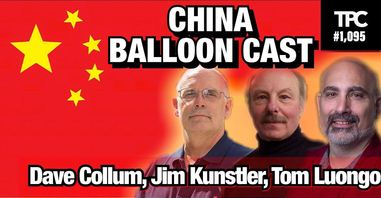 China Balloon Cast | James Kunstler, Dave Collum, Tom Luongo (TPC #1,095)