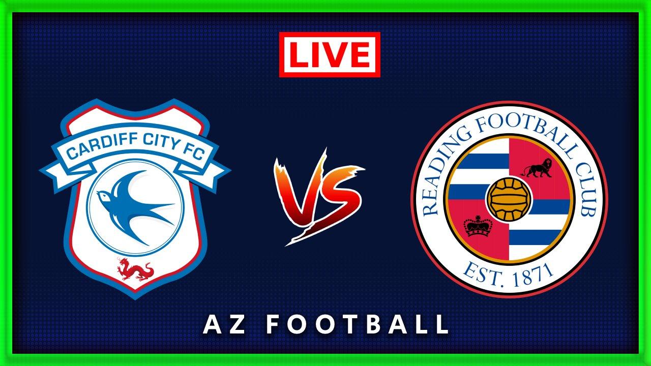 Cardiff City vs Reading | EFL Championship | Live Match Commentary