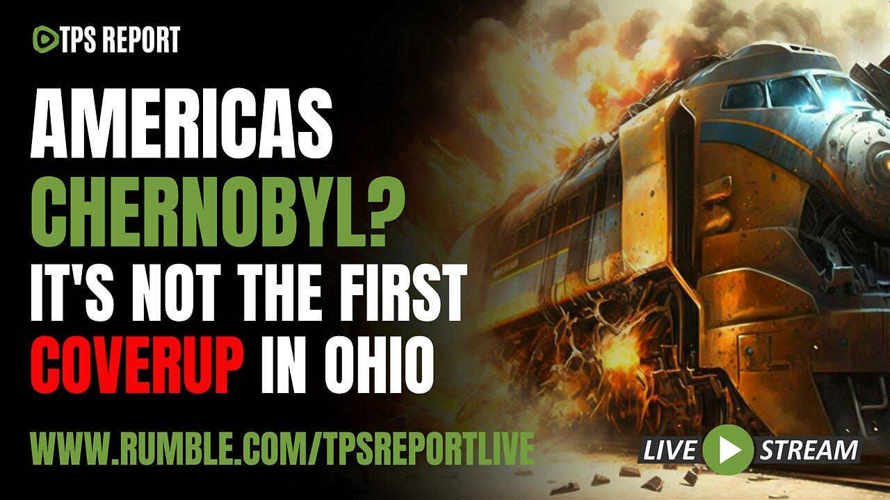 EAST PALESTINE IS NOT THE FIRST CHEMICAL COVERUP IN OHIO HISTORY | TPS Report Live