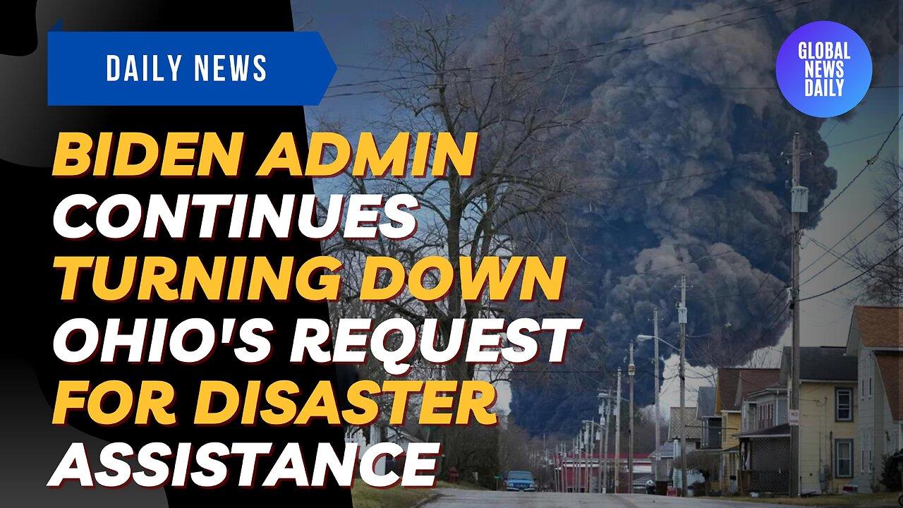 Biden Admin Continues Turning Down Ohio's Request For Disaster Assistance After Toxic Derailment