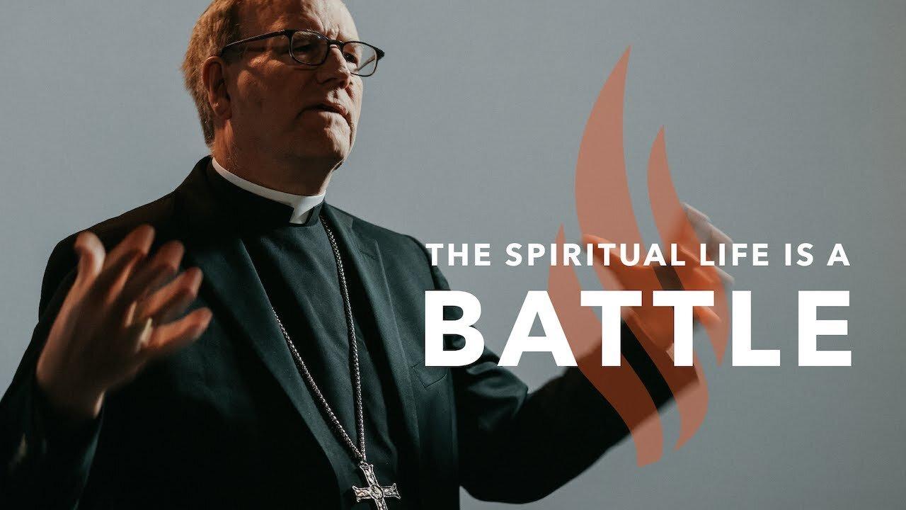 The Spiritual Life Is a Battle - Bishop Barron's Sunday Sermon  Bishop Robert Barron