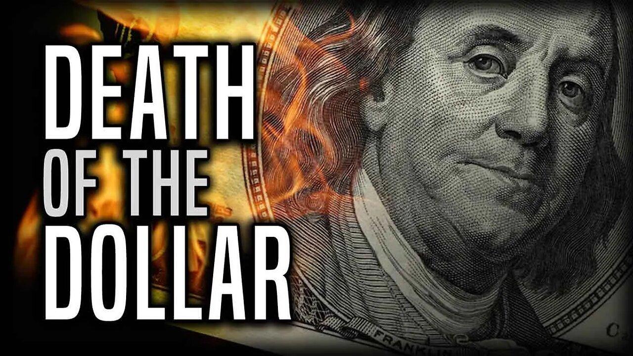 Death of the Dollar is Imminent