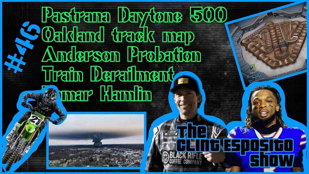 #46 Pastrana Daytona, Oakland track map, Train Derailment, Damar Hamlin, The Clint Esposito Show