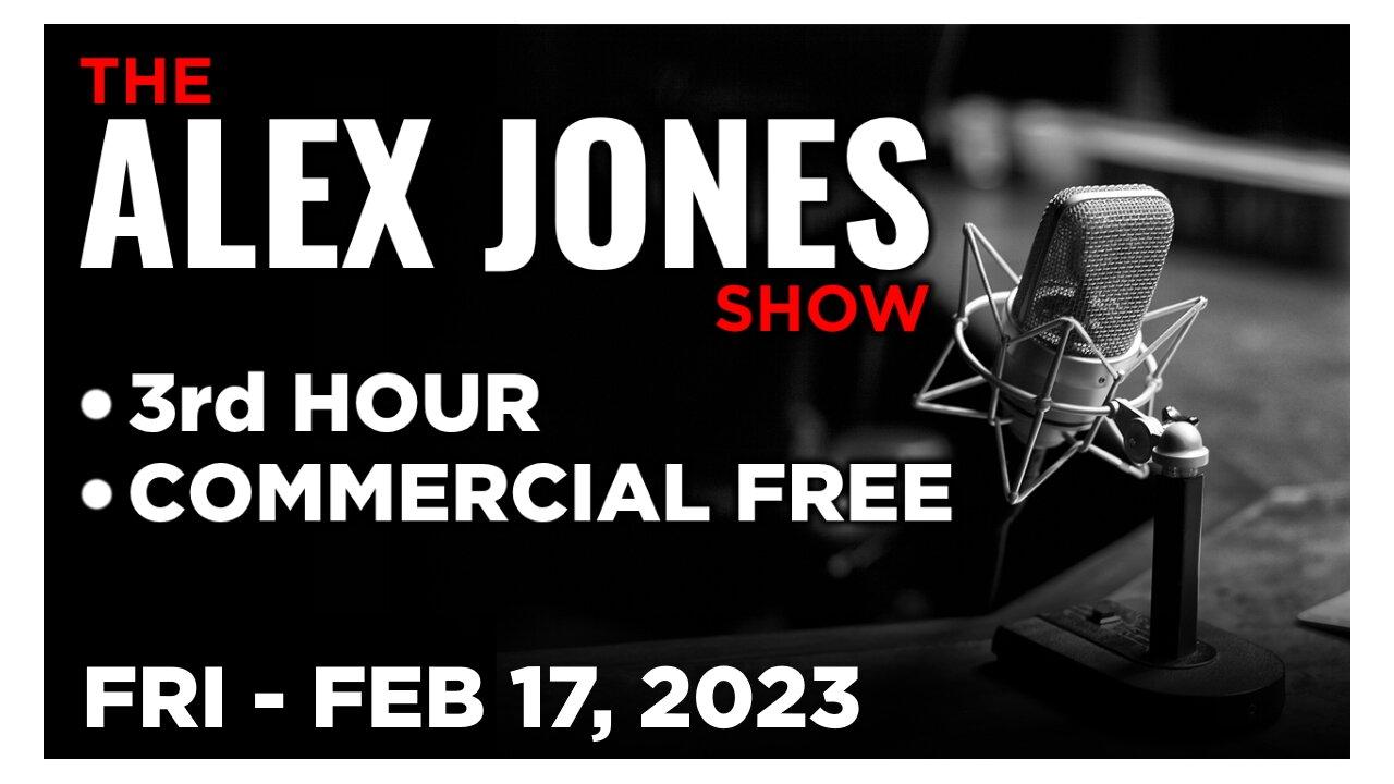 ALEX JONES [3 of 4] Friday 2/17/23 • JACK POSOBIEC, News, Calls, Reports & Analysis • Infowars