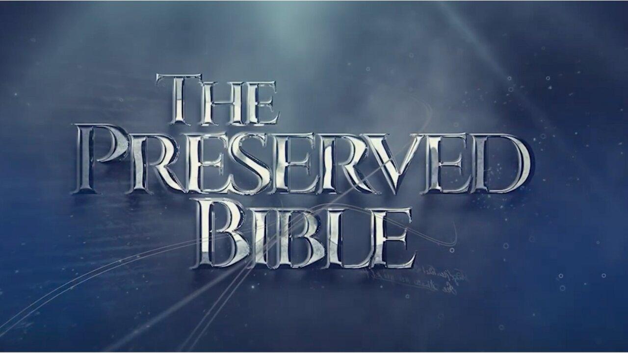 The Preserved Bible | King James Bible - One News Page VIDEO