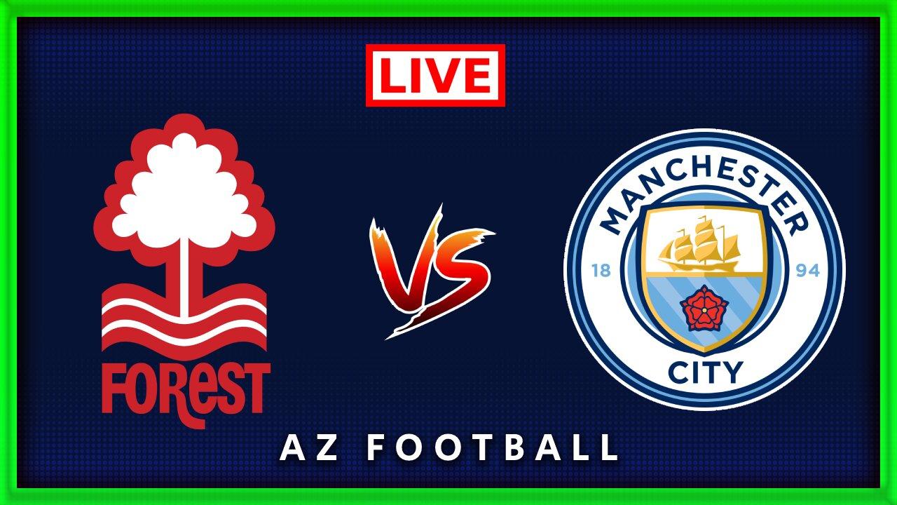 Nottingham vs Manchester City | Premier League | Live Match Commentary