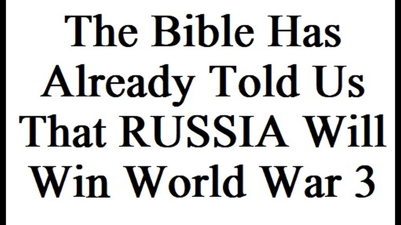 The Bible Says RUSSIA wins WW3 - World War 3
