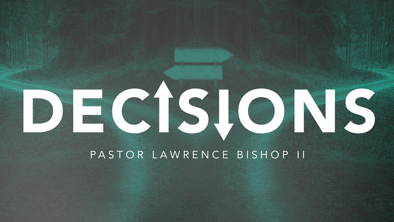 02-19-23 | Pastor Lawrence Bishop II - Decisions | Sunday Night Service