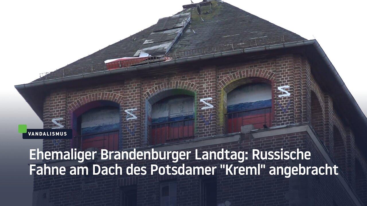Ehemaliger Brandenburger Landtag: Russische Fahne am Dach des Potsdamer "Kreml" angebracht