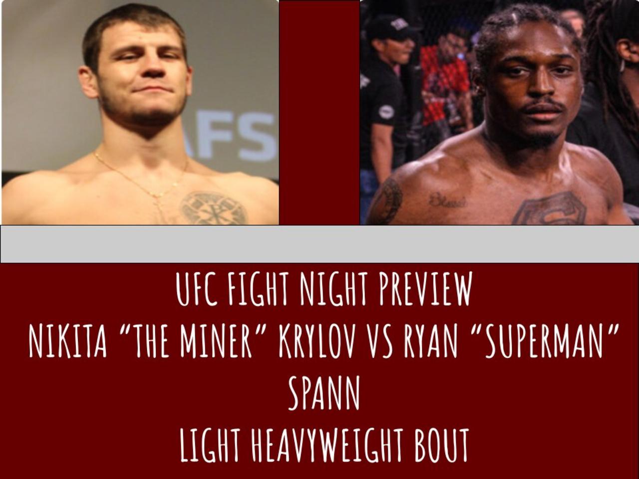 NIKITA “THE MINER” KRYLOV VS RYAN “SUPERMAN” SPANN UFC FIGHT NIGHT PREVIEW.WHAT TO EXPECT.WHO WINS??
