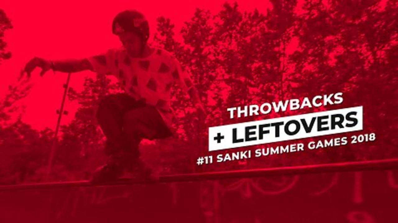 THROWBACK + LEFTOVERS #11 Sanki Summer Games 2018