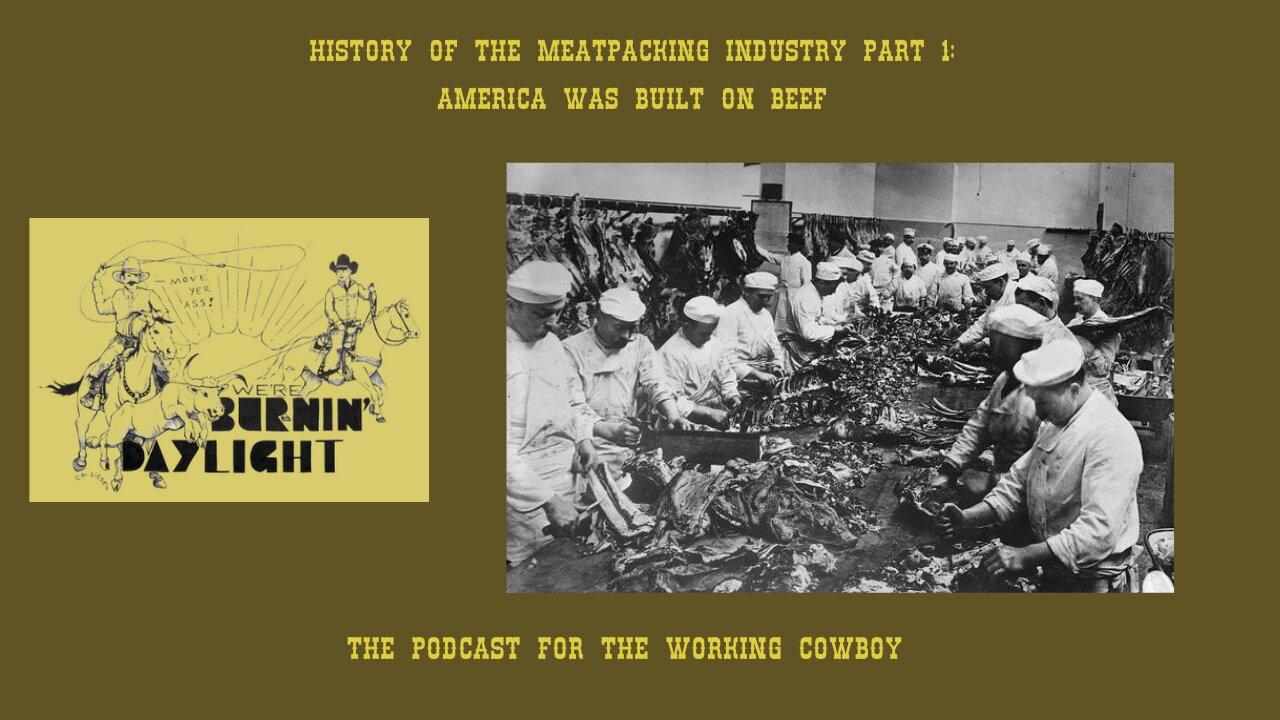 History Of The Meatpacking Industry Part 1: America Was Built On Beef