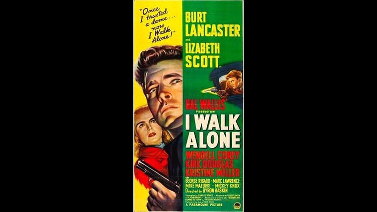 I Walk Alone ... 1947 film trailer