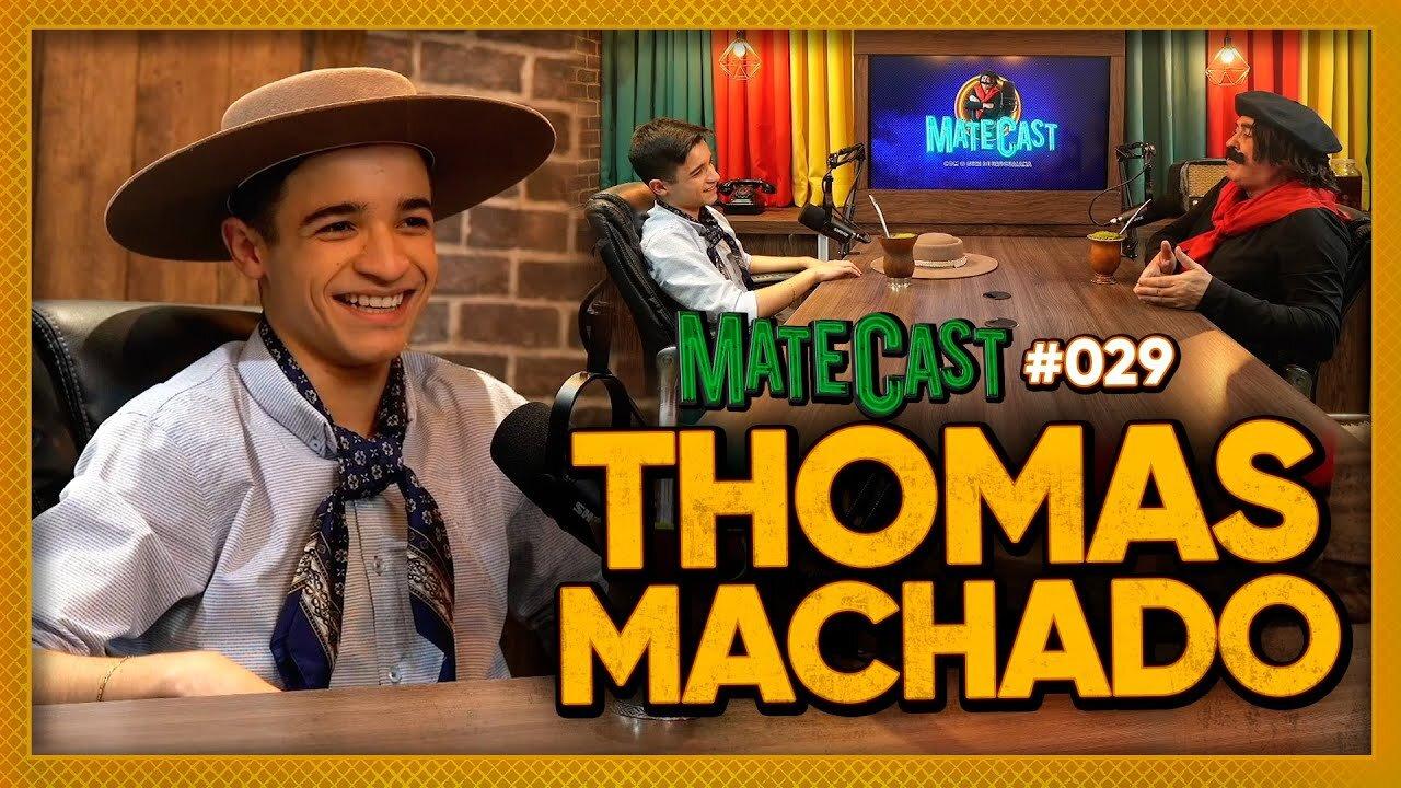 THOMAS MACHADO | MATECAST #029