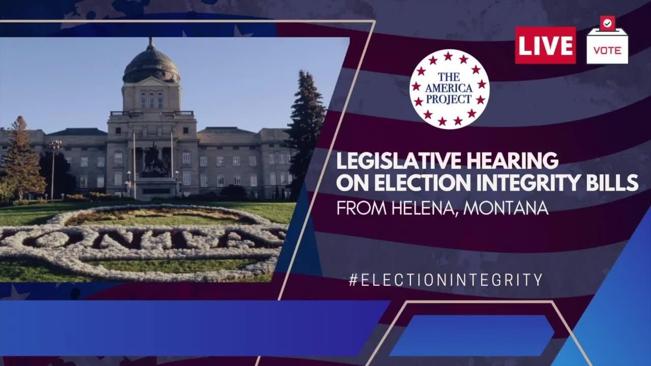 LIVE - Helena, Montana Legislative Hearing on Election Integrity Bills. #electionintegrity
