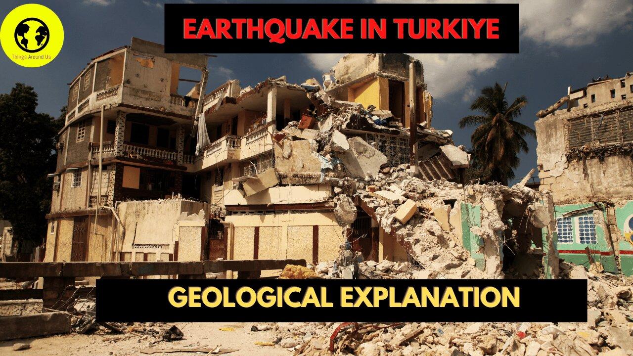 Earthquake in Turkey 2023 - Short Geological Explanation To Why Earthquake Happened