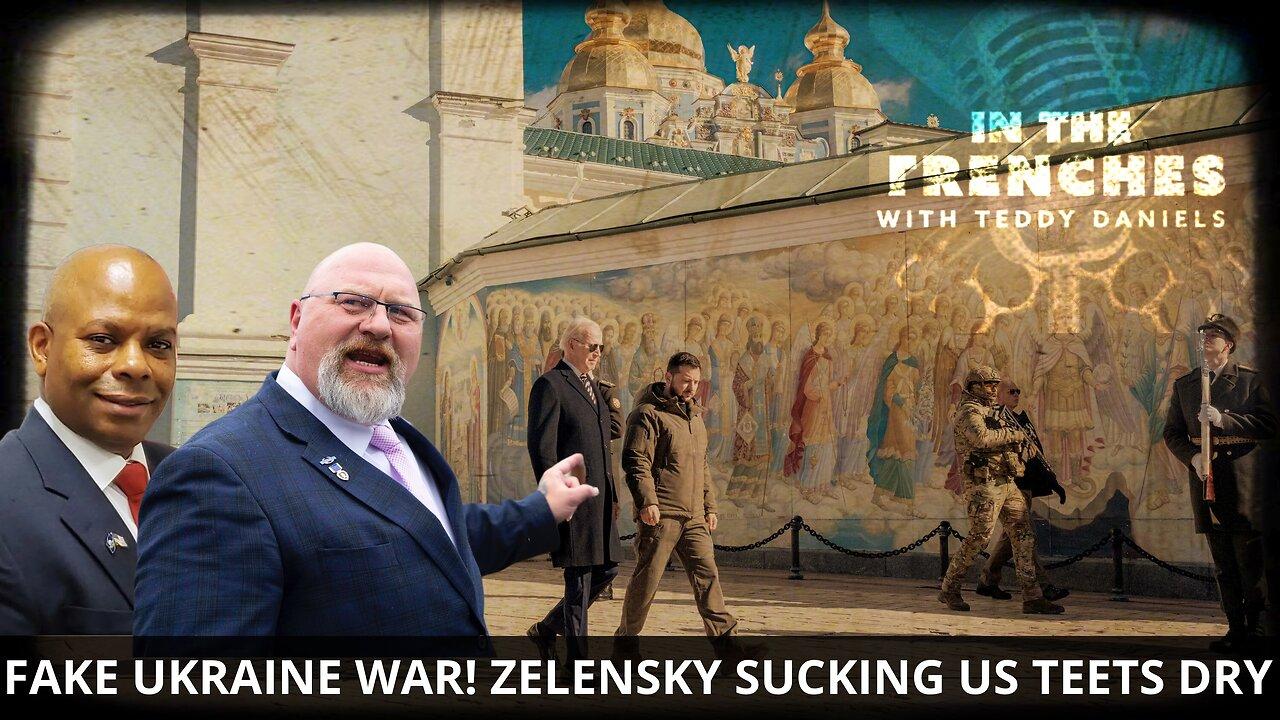 LIVE @1PM: FAKE UKRAINE WAR! ZELENSKY SUCKING AMERICA’S TEETS DRY