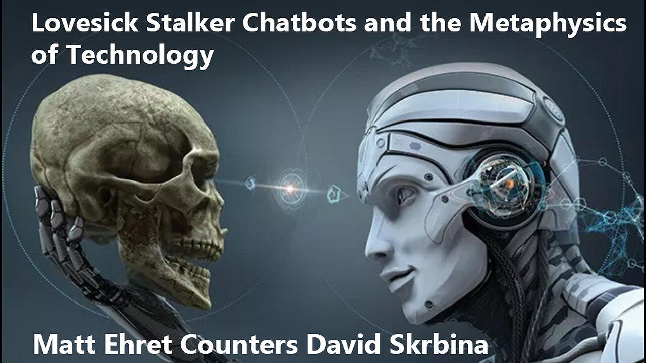 Lovesick Stalker Chat bots and the Metaphysics of Technology