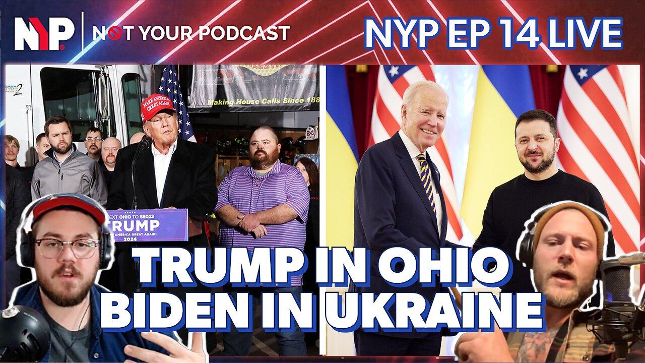 NYP Ep 14 - Trump Visits Ohio Biden Visits Ukraine to War Monger | Rise of the Fourth Reich Review