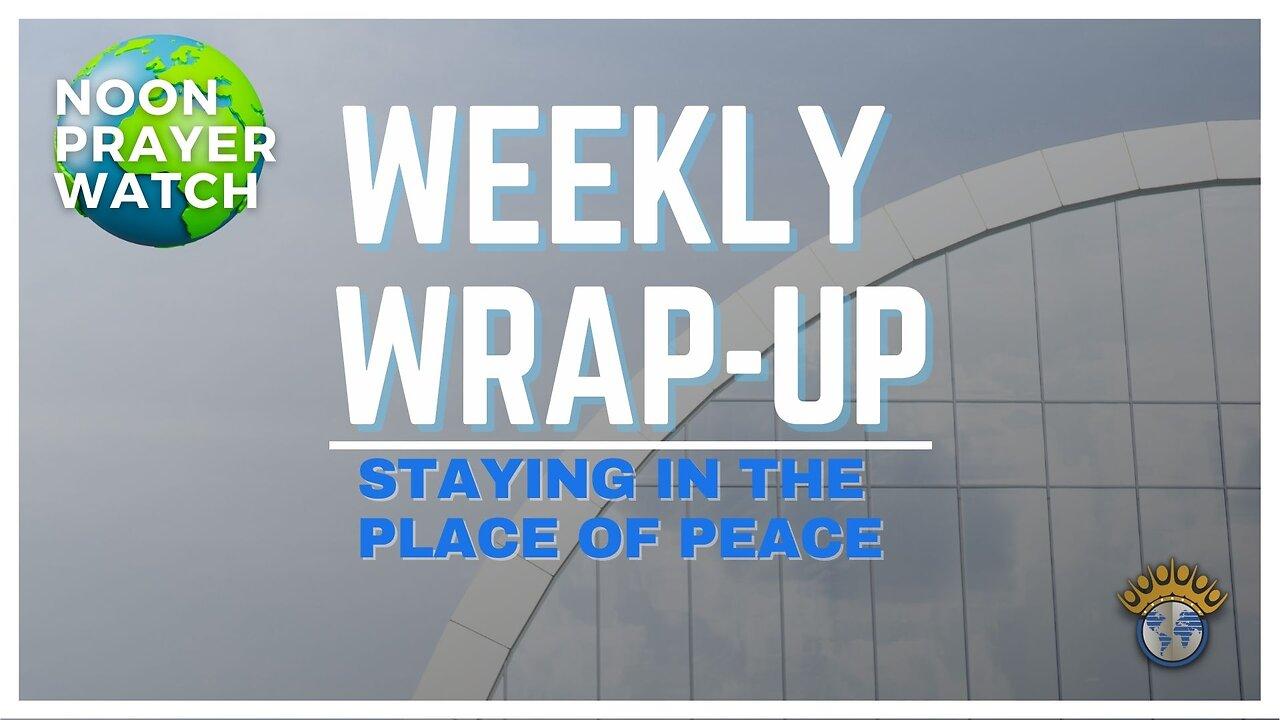 🔵 Noon Prayer Watch | Weekly Wrap-Up | 2/24/2023