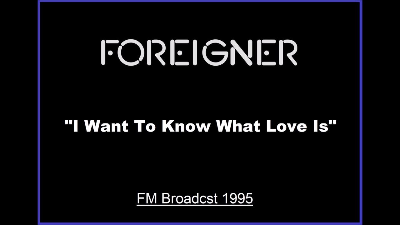 testi foreigner i wanna know what love is