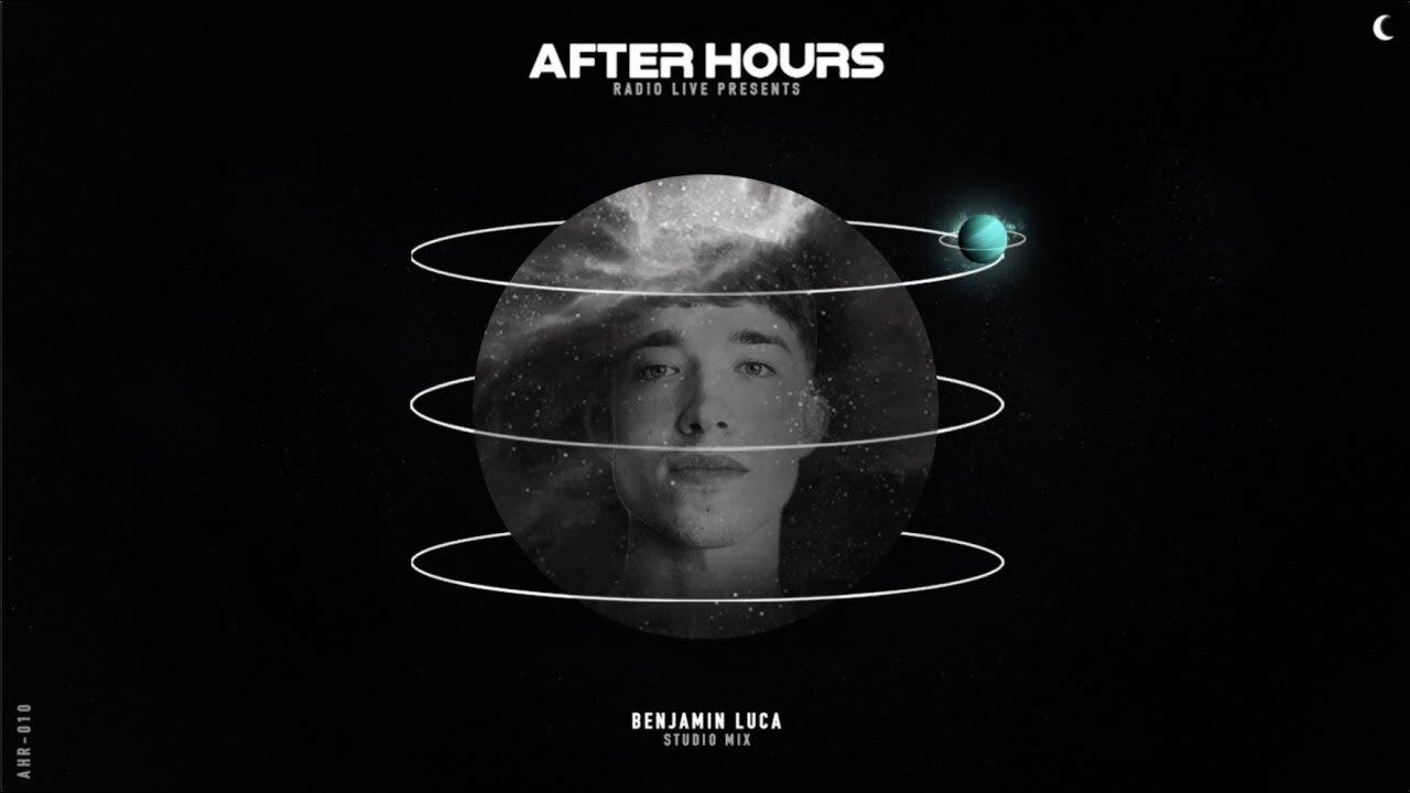 Benjamin Luca, Live Summer Studio Mix  - After Hours Radio - Episode 10