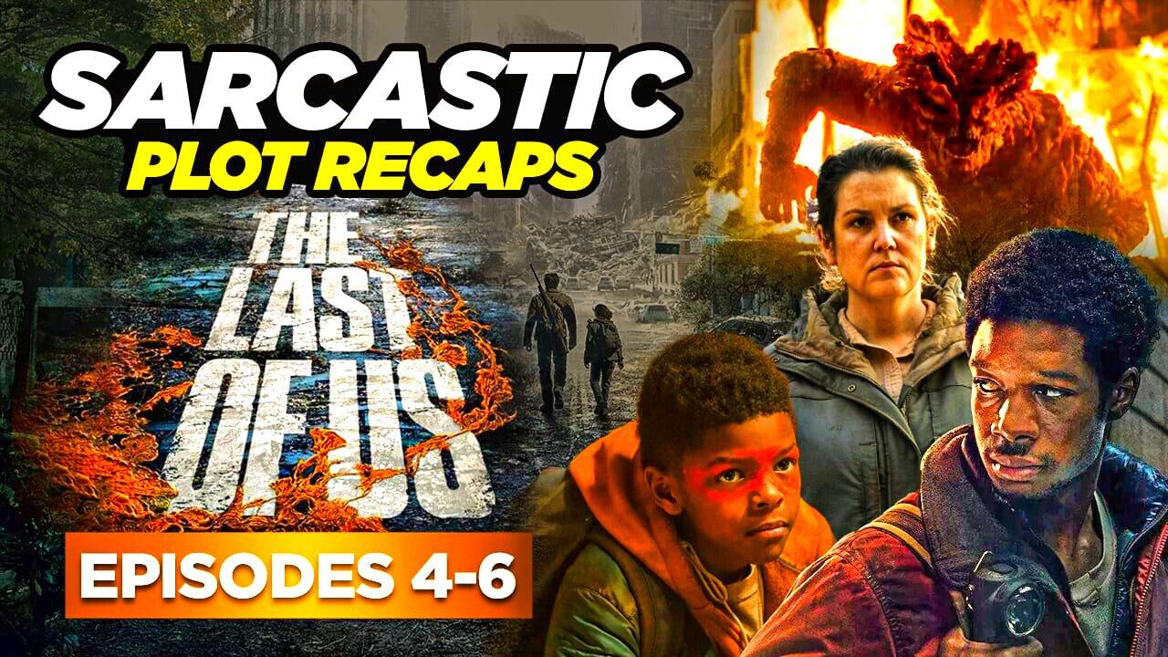 The Last of Us: Episodes 4-6 | RECAPPED & ROASTED | SARCASTIC PLOT RECAP