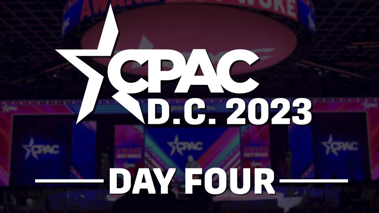 LIVE: CPAC Washington D.C. - Day Four - 3/4/2023