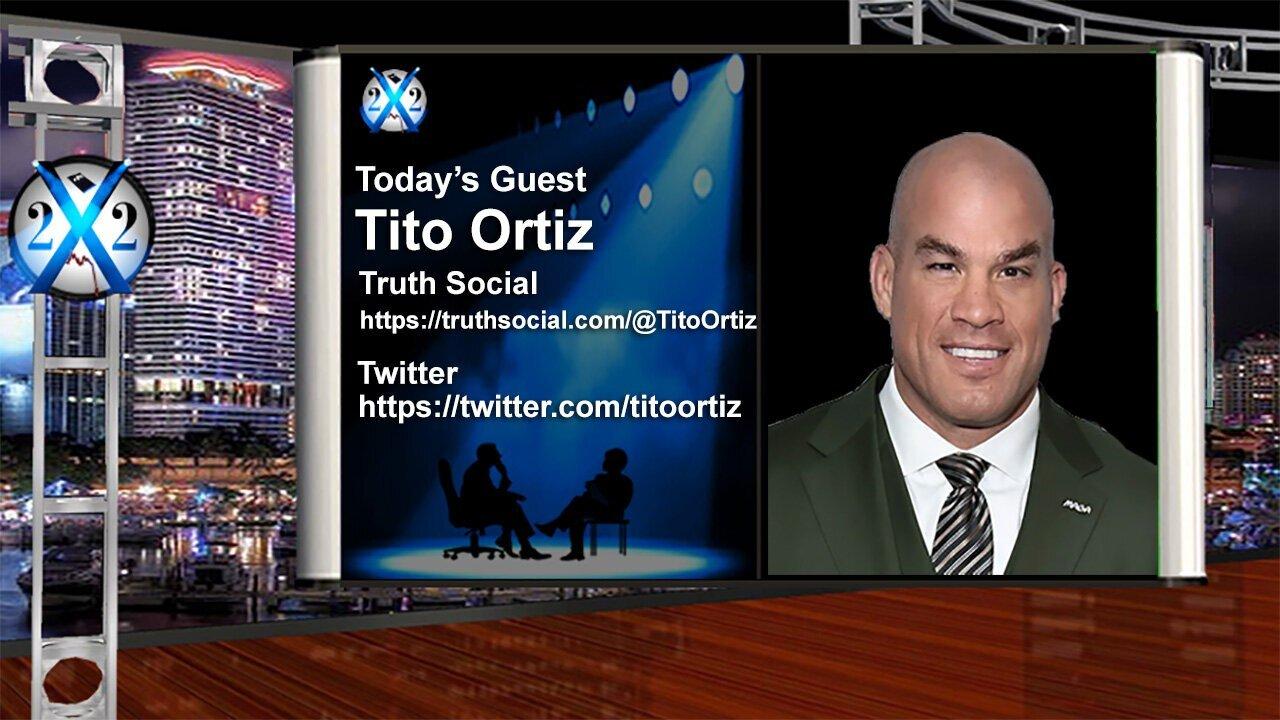 X22 Report: Tito Ortiz - It’s Time Take Back The Country From These Communists, Fight, Fight, Fight